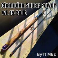 ของแท้ ราคาถูก ❗❗ คันเบ็ดตกปลา คันหน้าดิน กราไฟท์ Champion Super Power Line wt. 15-30 lb. Lure wt. 50-100 G. Spinning