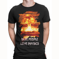 2023 newMate People Love Physics. Novel "Nuclear" Hate T-Shirt. Summer Cotton Short Sleeve O-Neck Mens T Shirt New S-3XL