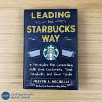 (ENGLISH) LEADING THE STARBUCKS WAY หนังสือ (ปกแข็ง) STARBUCKS (ใหม่99%) เขียนโดย Joseph A. Michelli ฉบับภาษาอังกฤษ หนังสือสะสม หนังสือน่าอ่าน หนังสือหายาก ฮาวทู