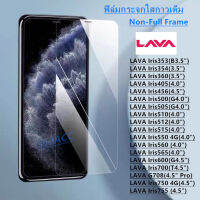 ฟิล์มกระจก ใส LAVA Iris353 Iris354 Iris360 Iris405 Iris456 Iris500 Iris505 Iris510 Iris512 Iris515 Iris550 4G Iris560 Iris565 Iris600 Iris700 G708 Iris750-4G 755