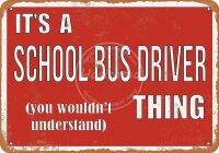 ป้ายดีบุกไดรเวอร์รถโรงเรียนวินเทจ-การตกแต่งผนังโลหะย้อนยุคสำหรับบ้านสำนักงานหรือโรงรถ-ไอเดียของขวัญที่ไม่เหมือนใครสำหรับคนขับรถบัสและนักสะสม