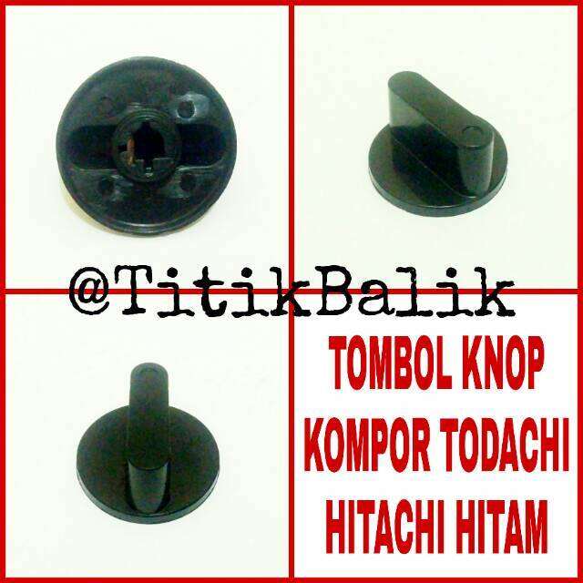 Tombol Knop Kompor Gas Todachi Hitachi Hitam Lazada Indonesia