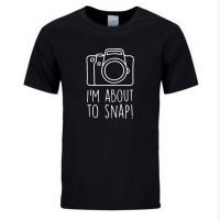 2019 New Summer IM About To Snap Photographer Camera Present Funny Joke Humour Printed T-Shirt Mens T Shirt Great Gift