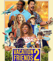 Vacation Friends 2 (2023) (เสียง Eng | ซับ Eng/ไทย) Bluray หนังใหม่ บลูเรย์