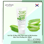 HCMGel Tẩy Tế Bào Chết Tinh Chất Lô Hội Arrahan Aloe Vera Peeling Gel 180ml