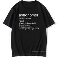 Astronomer Joke Definition Mens T-Shirt Funny Astronomy Job Science Unisex New Cotton Short Sleeve T Shirts O-Neck Harajuku 【Size S-4XL-5XL-6XL】