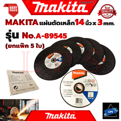 MAKITA Abrasive cut-off wheel แผ่นตัดเหล็ก 14 นิ้ว รุ่น A-89545 (1กล่อง5ใบ) 💥 การันตี 💯🔥🏆