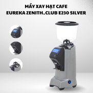 Máy xay hạt cafe EUREKA ZENITH_CLUB E230 SILVER tùy chỉnh độ mịn vô hạn