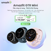 Đồng hồ thông minh Amazfit GTR Mini AMOLED 1,28 5 ATM Pin 14 ngày