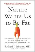 หนังสืออังกฤษใหม่ Nature Wants Us to Be Fat : The Surprising Science Behind Why We Gain Weight and How We Can Prevent--and Reverse--It [Hardcover]