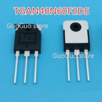 TO-3P TGAN40N60F2DS ของแท้2ชิ้น40A 40N60F2DS TO3P/ท่อ IGBT เครื่องเชื่อมอินเวอร์เตอร์600V