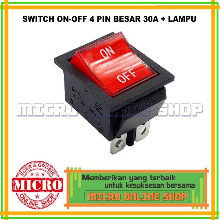 Switch On-Off 30 Ampere 4 Pin Besar + Lampu Saklar On Off 30A 4 Kaki ...