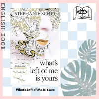 [Querida] หนังสือภาษาอังกฤษ Whats Left of Me is Yours by Stephanie Scott