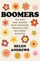 หนังสืออังกฤษ Boomers : The Men and Women Who Promised Freedom and Delivered Disaster [Hardcover]