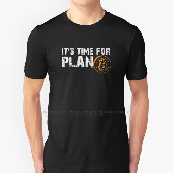 It'S Time For Plan Bitcon Cryptocurrency Bitcoin Shirt T Shirt 100% ...