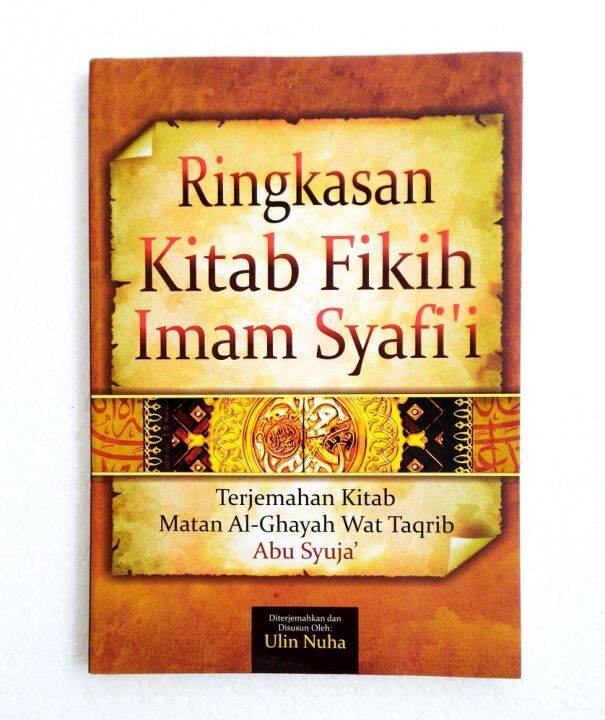 Ringkasan Kitab Fikih Imam Syafii Terjemah Kitab Matan Al Ghayah Wat