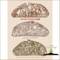Happiness is all around. Super Sourdough : The Foolproof Guide to Making World-class Bread at Home [Hardcover] (ใหม่) พร้อมส่ง