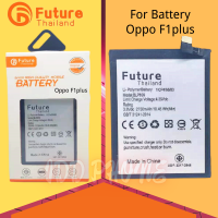 แบตเตอรี่ Future แบตเตอรี่มือถือ Oppo F1plus BLP609 Battery แบต Oppo F1plus มีประกัน 6 เดือน