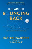 หนังสืออังกฤษ The Art of Bouncing Back: Find Your Flow to Thrive at Work and in Life — Any Time Youre Off Your Game [Hardcover]