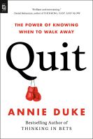 QUIT: THE POWER OF KNOWING WHEN TO WALK AWAY