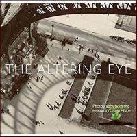 แถมฟรี หินนำโชค เสริมดวง ! The Altering Eye : Photographs from the National Gallery of Art [Hardcover]หนังสือภาษาอังกฤษมือ1(New) ส่งจากไทย