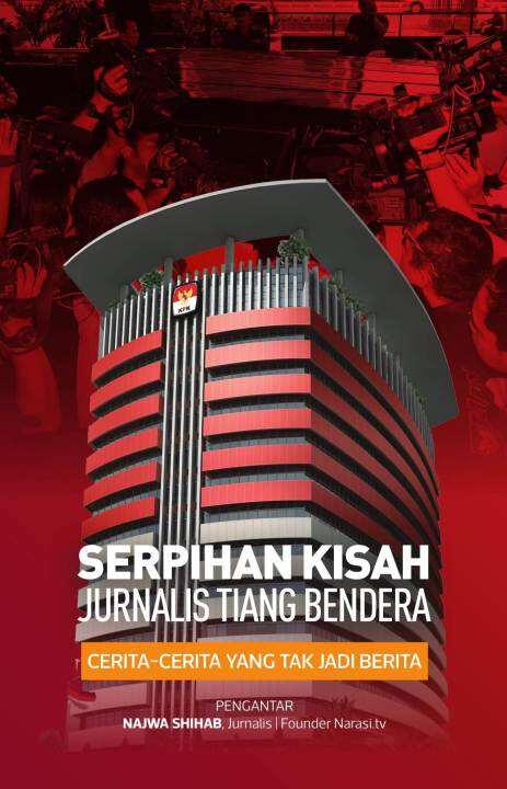 BUKU KPK BUKU TERBARU BUKU Kisah Jurnalis Tiang Bendera By Sabir Lahulu ...