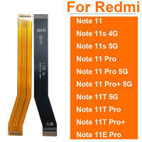 Mainboard จอแสดงผล LCD Flex Cable สำหรับ Redmi หมายเหตุ 11S 11E 11T 11 Pro Plus 4G 5G หน้าจอ LCD ตัวเชื่อมต่อเมนบอร์ด Flex Ribbon อะไหล่-harjea4397887