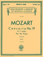 Concerto No. 19 in F, K.459 Schirmer Library of Classics Volume 1701  Piano Duet