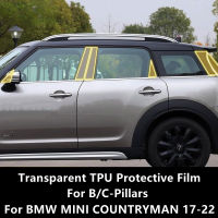 สำหรับ BMW MINI COUNTRYMAN 17-22 Bc-เสาโปร่งใส TPU ป้องกันฟิล์ม Anti-Scratch Repair ฟิล์มอุปกรณ์เสริม Refit