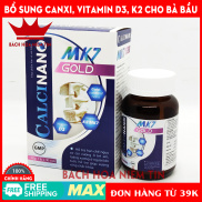 CALCI NANO MK7 GOLD -HSD 2024 - Viên uống bổ sung canxi vitamin D3