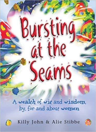 Bursting at the Seams: A Wealth of Wit and Wisdom by, for and About Women
