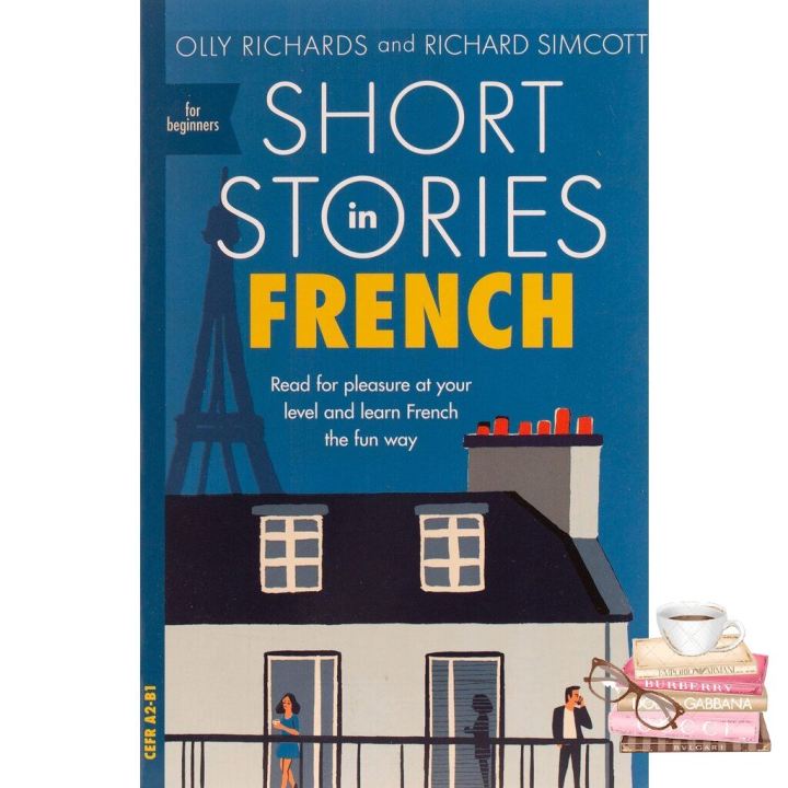 Right now ! &gt;&gt;&gt; Short Stories in French for Beginners : Read for Pleasure at Your Level and Learn French the Fun Way
