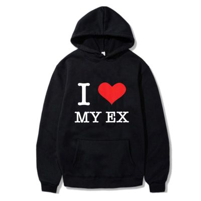 I Love My Ex Prined Y2K Graphic Hoodie Women Long Sleeve Sweatshirt Men Pullover Unisex Harajuku Autumn Winter Clothes Pocket Size Xxs-4Xl