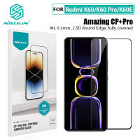 ฟิล์มกระจก Redmi K60 Pro CP+Pro Nillkin แบบเต็มจอ ฟิล์มกระจกสำหรับ Redmi K60E