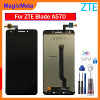 MagicMeta หน้าจอต้นฉบับสำหรับ ZTE เบลด A570 LCD หน้าจอ LCD หน้าจอสัมผัสแสดงอะไหล่สำหรับ ZTE เบลด A570จอสำรอง