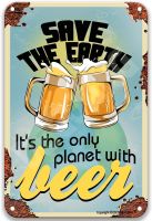 DEGUANG Funny Save Earth Its The Only Planet with Beer Vintage Tin Signs Sense of Art Cardinal Decorations for Home Garage Sign Poop Room 8X12 Metal Sign