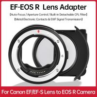 อะแดปเตอร์เลนส์กล้องโฟกัสอัตโนมัติ EF-EOS พร้อมฟิลเตอร์ CPL อะไหล่สำหรับกล้อง R6 R5 EF-S เลนส์สำหรับกล้อง Canon EOS RP R