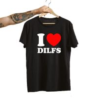 I Love Dilfs S Cotton T-Shirt Summer Clothing For Funny Graphic T Shirt Casual Short Sleeve Unisex Clothing