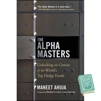 Benefits for you &amp;gt;&amp;gt;&amp;gt; The Alpha Masters : Unlocking the Genius of the Worlds Top Hedge Funds [Paperback] หนังสืออังกฤษมือ1(ใหม่)พร้อมส่ง