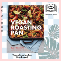 Vegan Roasting Pan : Let Your Oven Do the Hard Work for You, with 70 Simple One-Pan Recipes [Hardcover] by Katy Beskow