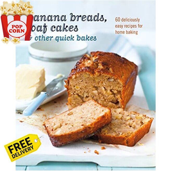 more intelligently ! ร้านแนะนำBANANA BREADS, LOAF CAKES &amp; OTHER QUICK BAKES : 60 DELICIOUSLY EASY RECIPES FOR HOME BAKING