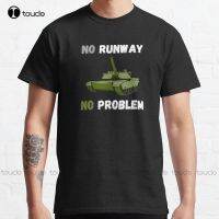 No Runway No Problem: Great Quote Army Classic T Shirt Fashion Creative Leisure Funny T Shirts Fashion Tshirt Summer  XS-6XL