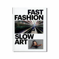 Fast Fashion/Slow Art Pop Art วัฒนธรรมอุตสาหกรรมแฟชั่นภาพยนตร์ร่วมสมัยศิลปะการติดตั้งและศิลปะการแสดง