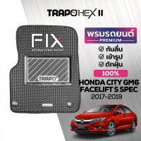 พรมปูพื้นรถยนต์ Trapo Hex Honda City GM6 S Spec (2017-2019)