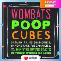 พร้อมส่ง Wombats Poop Cubes : Saturn Rains Diamonds, Pandas Fake Pregnancies, and Other Mind-Blowing Facts in Three Words or Less [Hardcover]