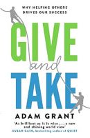 GIVE AND TAKE: WHY HELPING OTHERS DRIVES OUR SUCCESS