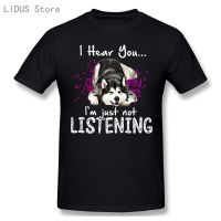 Men Tshirt Alaskan Malamute I Hear You Men Cotton Tshirts Tee