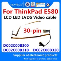 สายยืดหยุ่นสำหรับวิดีโอสายเคเบิลริบบิ้นแสดง Lcd Led Lvds รอบสำหรับ Thinkpad E580 Dc02c00b310 Dc02c00b300 Dc02c00b320 30ขา