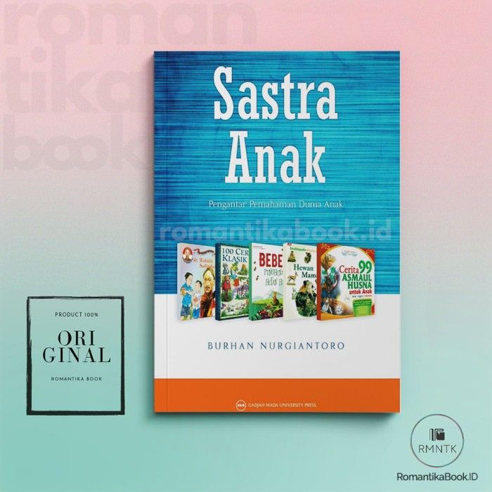 Buku SASTRA ANAK: Pengantar Pemahaman Dunia Anak - Burhan Nurgiantoro ...