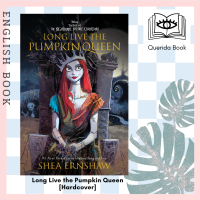 [Querida] Long Live the Pumpkin Queen : Tim Burtons the Nightmare before Christmas [Hardcover] by Shea Ernshaw